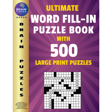 Ultimate Word Fill-In Puzzle Book – 500 Word Puzzles for Adults & Teens