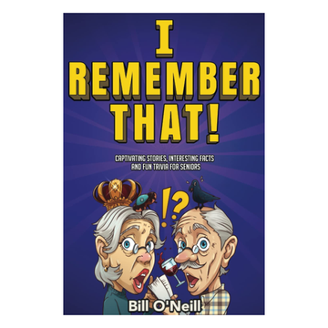 I Remember That! – Fun Trivia, Fascinating Facts & Engaging Stories for Seniors